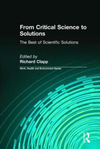 Kniha From Critical Science to Solutions Richard Clapp