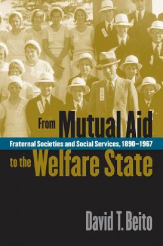 Könyv From Mutual Aid to the Welfare State David T. Beito