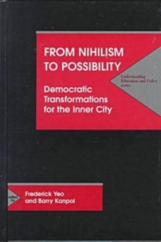 Knjiga From Nihilism to Possibility Frederick L. Yeo