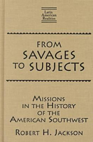 Książka From Savages to Subjects Robert H. Jackson