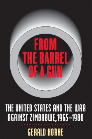 Kniha From the Barrel of a Gun Gerald Horne