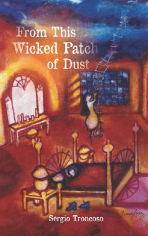 Buch From This Wicked Patch of Dust Sergio Troncoso