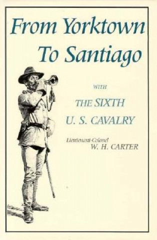 Książka FROM YORKTOWN TO SANTIAGO CARTER & CARROLL