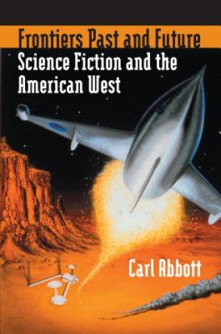 Carte Frontiers Past and Future Carl Abbott