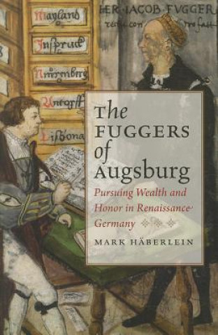 Könyv Fuggers of Augsburg Mark Haberlein