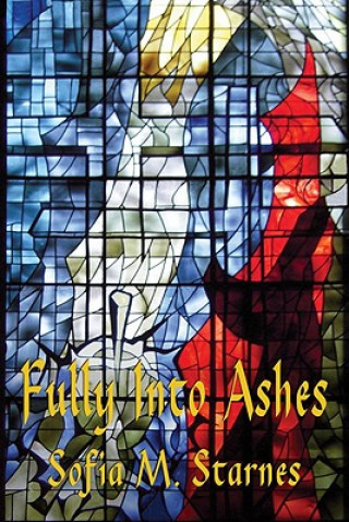 Buch Fully into Ashes Sofia M. Starnes