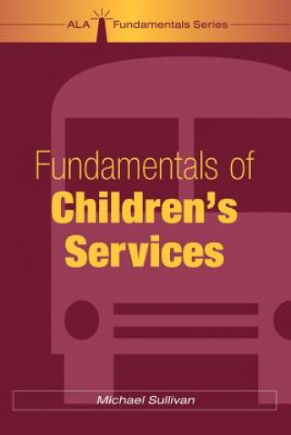 Kniha Fundamentals of Children's Services Michael Sullivan