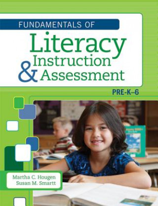 Knjiga Fundamentals of Literacy Instruction & Assessment, Pre K-6 Martha Hougen