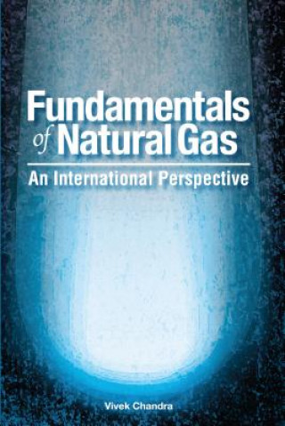 Książka Fundamentals of Natural Gas Vivek Chandra