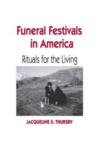 Carte Funeral Festivals in America Jacqueline S. Thursby