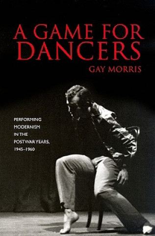 Könyv Game for Dancers Gay Morris