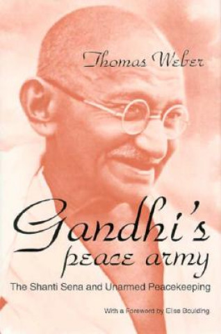 Knjiga Gandhi's Peace Army Thomas Weber