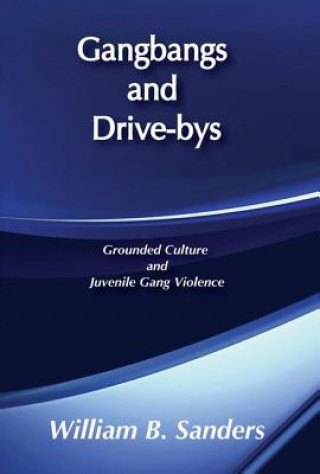 Carte Gangbangs and Drive-Bys William B. Sanders