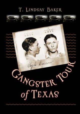 Carte Gangster Tour of Texas T. Lindsay Baker