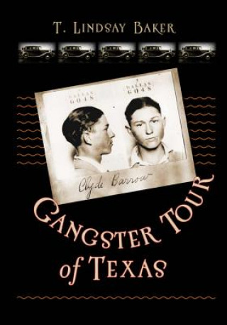 Kniha Gangster Tour of Texas T. Lindsay Baker