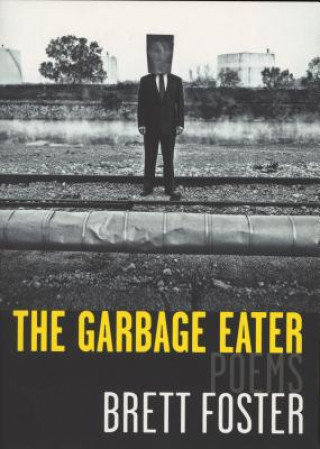 Kniha Garbage Eater Brett Foster