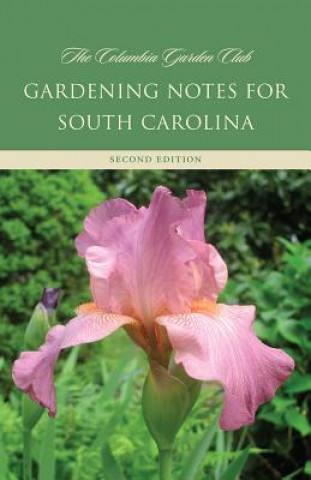 Könyv Gardening Notes for South Carolina The Columbia Garden Club