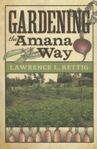 Buch Gardening the Amana Way Lawrence L Rettig