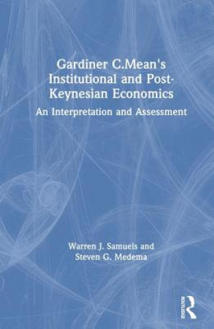 Könyv Gardiner C.Mean's Institutional and Post-Keynesian Economics Steven G. Medema
