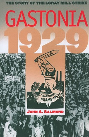 Buch Gastonia 1929 Emeritus Professor of American History John A (La Trobe University) Salmond