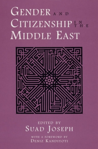 Kniha Gender and Citizenship in the Middle East Suad Joseph
