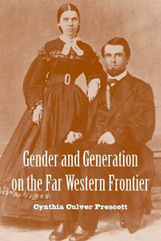 Книга Gender and Generation on the Far Western Frontier Cynthia Culver Prescott