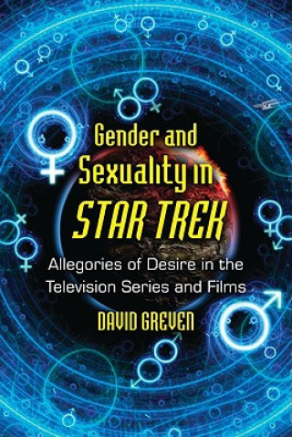 Kniha Gender and Sexuality in ""Star Trek David Greven