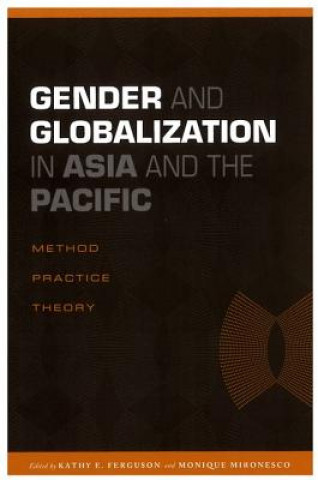 Книга Gender and Globalization in Asia and the Pacific Kathy E. Ferguson