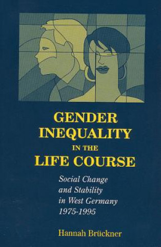 Kniha Gender Inequality in the Life Course Hannah Bruckner