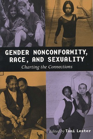 Könyv Gender Nonconformity, Race, and Sexuality Toni Lester