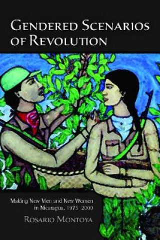 Książka Gendered Scenarios of Revolution Rosario Montoya