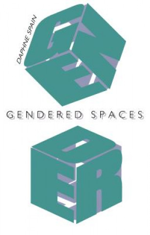 Книга Gendered Spaces Daphne Spain