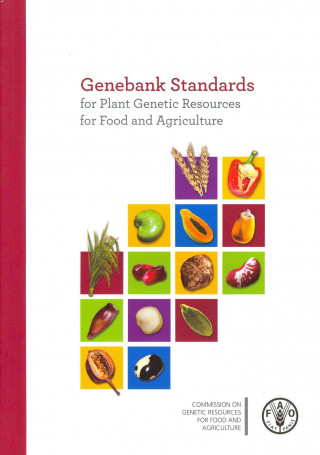 Книга Genebank standards for plant genetic resources for food and agriculture Food and Agriculture Organization