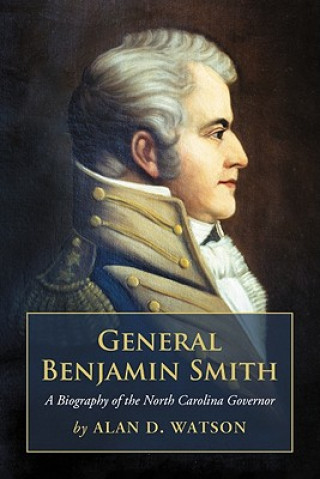 Book General Benjamin Smith Alan D. Watson