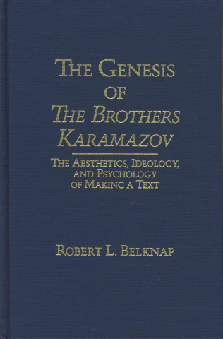 Carte Genesis of the Brothers Karamazov Robert L. Belknap