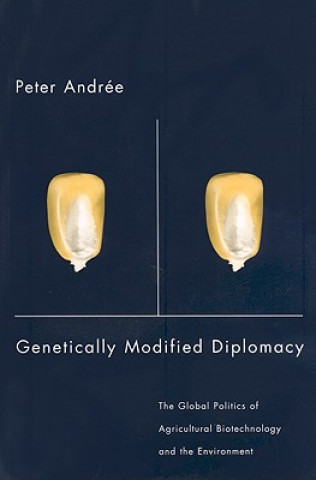 Kniha Genetically Modified Diplomacy Peter Andree