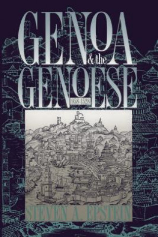 Könyv Genoa and the Genoese, 958-1528 Steven A. Epstein
