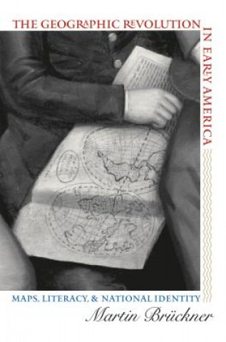 Carte Geographic Revolution in Early America Martin Bruckner