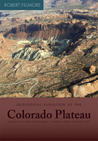 Książka Geological Evolution of the Colorado Plateau of Eastern Utah and Western Colorado Robert Fillmore