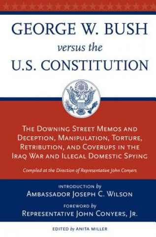 Kniha George W. Bush Vs. the U.S. Constitution Joseph C. Wilson