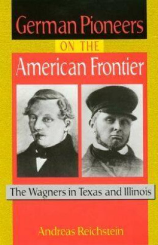 Könyv German Pioneers on the American Frontier Reichstein