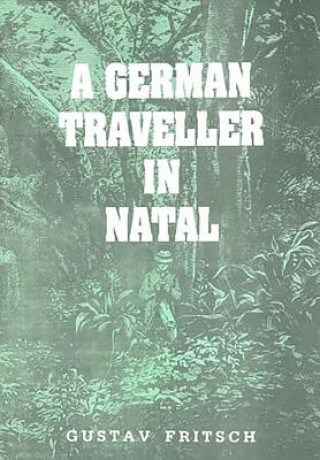 Książka German Traveller in Natal Gustav Fritsch