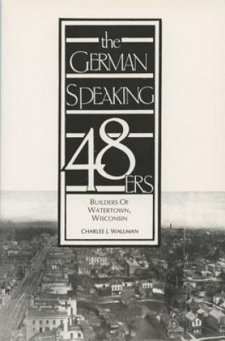 Kniha German-speaking 48ers Charles J. Wallman