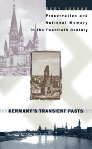 Knjiga Germany's Transient Pasts Rudy Koshar