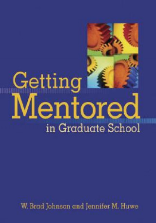 Könyv Getting Mentored in Graduate School Jennifer M. Huwe