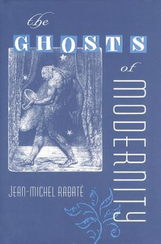 Libro Ghosts of Modernity Jean-Michel Rabate