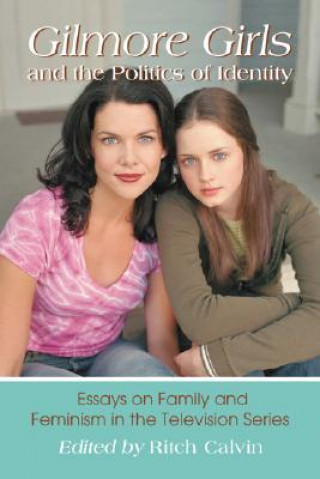 Kniha Gilmore Girls and the Politics of Identity 