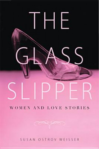 Kniha Glass Slipper Professor Susan Ostrov Weisser