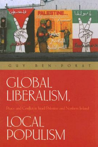 Könyv Global Liberalism, Local Populism Guy Ben-Porat