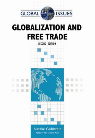 Kniha Globalization and Free Trade (Global Issues (Facts on File)) Natalie Goldstein